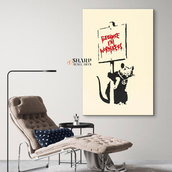 Banksy Because I'm Worthless Canvas Wall Art - SharpWallArts