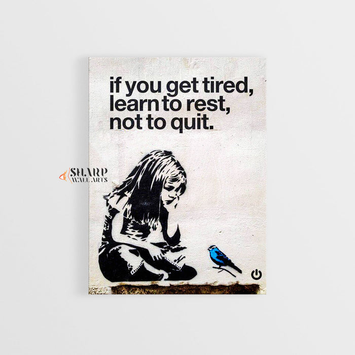Banksy If You Get Tired Learn To Rest Not To Quit Canvas Wall Art