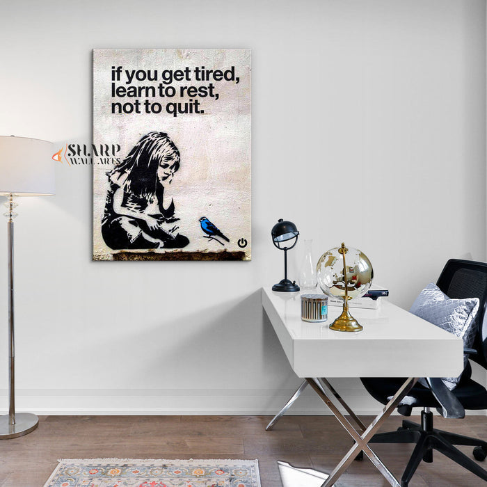 Banksy If You Get Tired Learn To Rest Not To Quit Canvas Wall Art